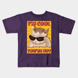 I'm cool, You're not. Artwork for a funny cat wearing glasses Kids T-Shirt